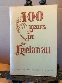 1965 100 YEARS IN LEELANAU History of Leelanau County MI Lake Michigan