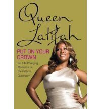 Your Crown Life Changing Moments on the Path to Queendom Queen Latifah