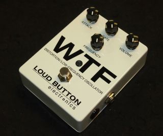 New Loud Button WTF Distortion and LFO Pedal Crazy Lazer Sounds