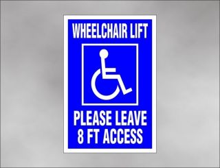 Lift Decal Leave 8 Feet Access for Handicap Disability Lift Van