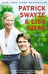 Patrick Swayze Bio The Time of My Life Lisa Niemi