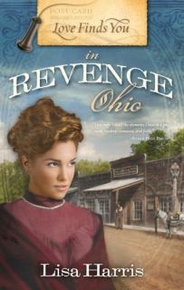 Love Finds You in Revenge Ohio by Lisa Harris 1934770817