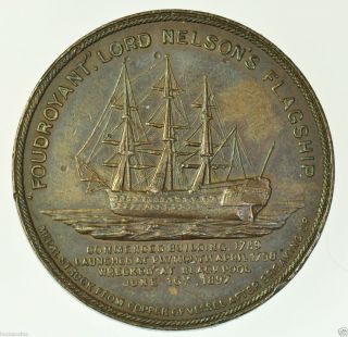 LORD NELSON S FLAGSHIP FOUDROYANT 1897 37mm MEDAL IN COPPER FROM THE