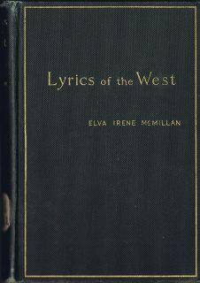 Lyrics of The West Elva Irene McMillan 1899 Poetry HC