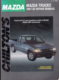 Chiltons Mazda Trucks 1987 1992 B2600 MPV Navajo Automotive Repair