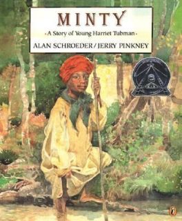 Minty A Story of Young Harriet Tubman by Alan Schroeder 2000