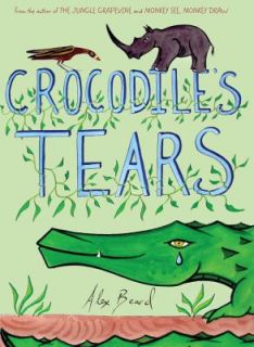 Crocodiles Tears by Alex Beard 2012, Hardcover