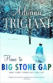 Home to Big Stone Gap Bk. 4 by Adriana Trigiani 2007, Paperback