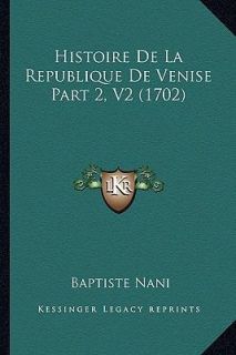 Histoire de la Republique de Venise Part 2, V2 by Baptiste Nani 2010