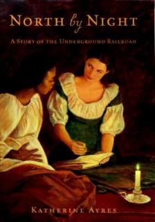 of the Underground Railroad by Katherine Ayres 1998, Hardcover
