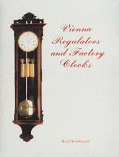 Vienna Regulator Clocks by Rick Ortenburger 1990, Hardcover