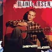 Off to Join the World by Blaine Larsen CD, Jan 2005, BNA