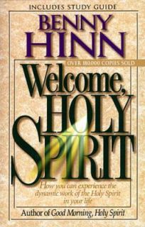 Welcome, Holy Spirit by Benny Hinn 1997, Paperback, Revised