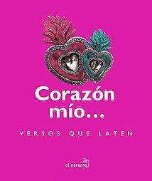 Corazon mio Versos que laten Mine Heart Verses that Beat by Ana Laura