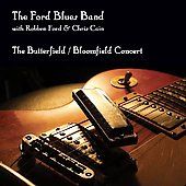 The Butterfield Bloomfield Concert by Robben Ford CD, Oct 2006, Blue