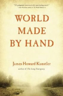 World Made by Hand by James Howard Kunstler 2008, Hardcover