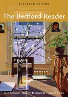 The Bedford Reader by Jane E. Aaron, Dorothy M. Kennedy and X. J