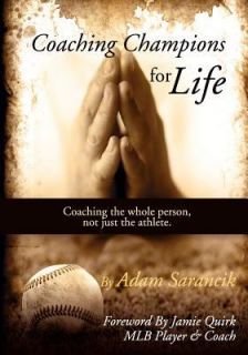 Coaching Champions for Life by Adam Sarancik 2012, Paperback