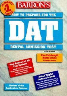 How to Prepare for the DAT Dental Admissions Test by Richard A. Lehman
