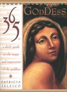 365 Goddess A Daily Guide to the Magic and Inspiration of the Goddess