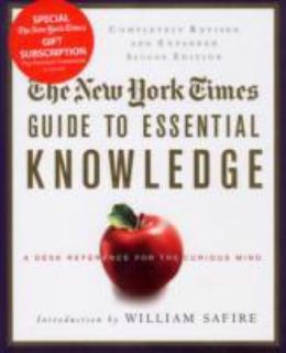 Essential Knowledge A Desk Reference for the Curious Mind by New York