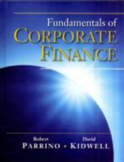 Fundamentals of Corporate Finance by Robert Parrino and David S