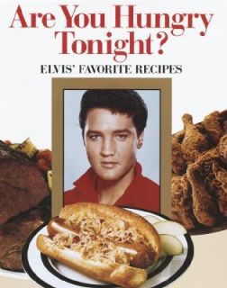 Are You Hungry Tonight Elvis Favorite Recipes 1992, Hardcover