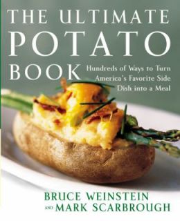 Potato Book Hundreds of Ways to Turn Americas Favorite Side Dish