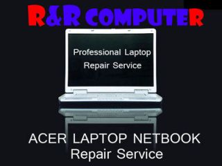 Acer Aspire 5520 7520 8210 9410 Laptop Motherboard Repair Service