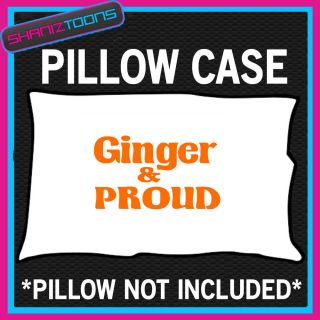 GINGER & PROUD FUNNY NOVELTY GIFT X1 BED PILLOWCASE 48cm X 74cm