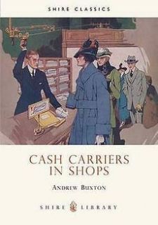 NEW Cash Carriers in Shops by Andrew Buxton Hardcover Book