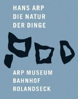 Hans Arp  Die Natur der Dinge (2008, Hardcover)