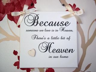 BEAUTIFUL SCRIPTED SHABBYCHIC BECAUSE SOMEONE WE LOVE IS IN HEAVEN