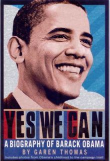 Yes We Can A Biography of Barack Obama, Garen Thomas, Very Good Book