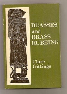BRASSES AND BRASS RUBBING BY CLAIRE GITTINGS 1970