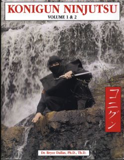 Konigun Ninjutsu Vol.1 & 2 by Bryce Dallas (Seventh Edition, 2005)