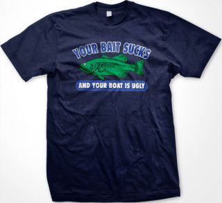 Your Bait Sucks And Your Boat Is Ugly Womens T Shirts Fishing Outdoors