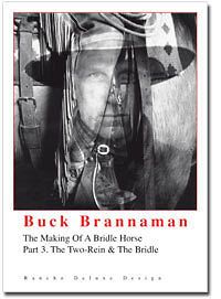 Newly listed Buck Brannaman   The Making of a Bridle Horse Part 3: The