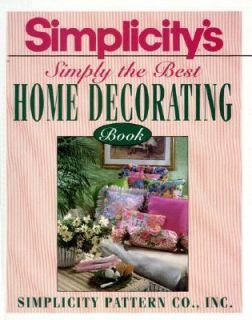 Simply the Best Home Decorating Book by Simplicity Pattern Co