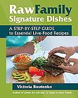 Raw Family Signature Dishes A Step by Step Guide to Essential Live