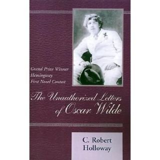 NEW The Unauthorized Letters of Oscar Wilde   C. Robert
