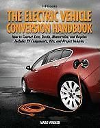 NEW The Electric Vehicle Conversion Handbook How to Convert Cars
