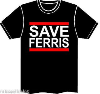 Custom T Shirt Funny Ferris Buellers Day Off Humor Tee SAVE FERRIS