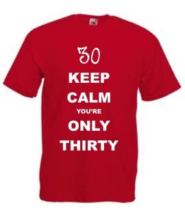 Mens 30th Birthday T Shirt Funny Keep Calm Youre Only Thirty Joke